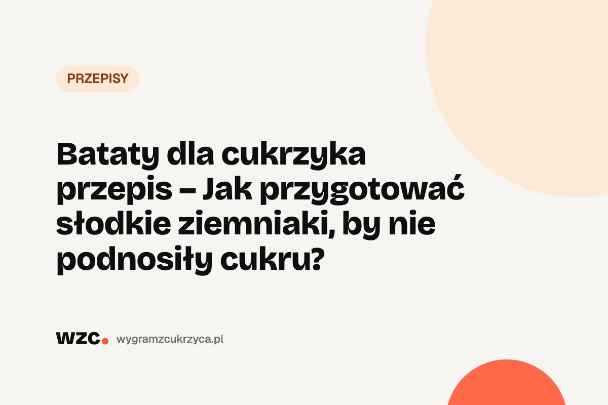 Bataty a cukrzyca – indeks glikemiczny, WW i przepisy 14 Bataty a cukrzyca – indeks glikemiczny, WW i przepisy