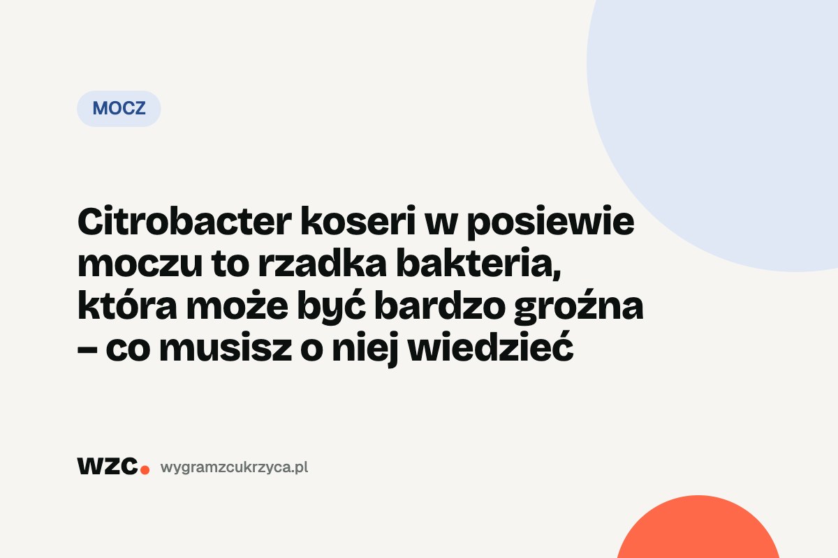 Citrobacter koseri w posiewie moczu – co oznacza wynik i kiedy leczyć 3 Citrobacter koseri w posiewie moczu – co oznacza wynik i kiedy leczyć