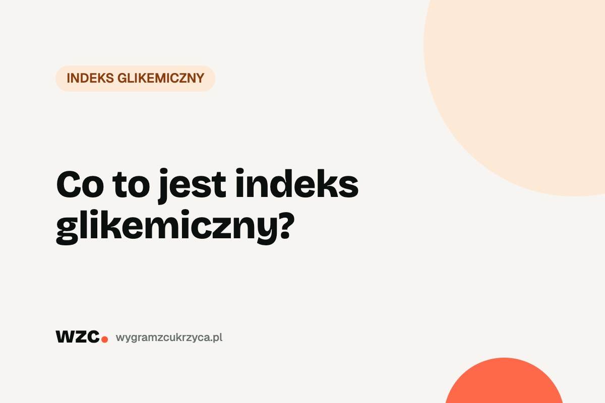 Co to jest indeks glikemiczny? IG, ładunek glikemiczny i jak je sprawdzić 1 Co to jest indeks glikemiczny?