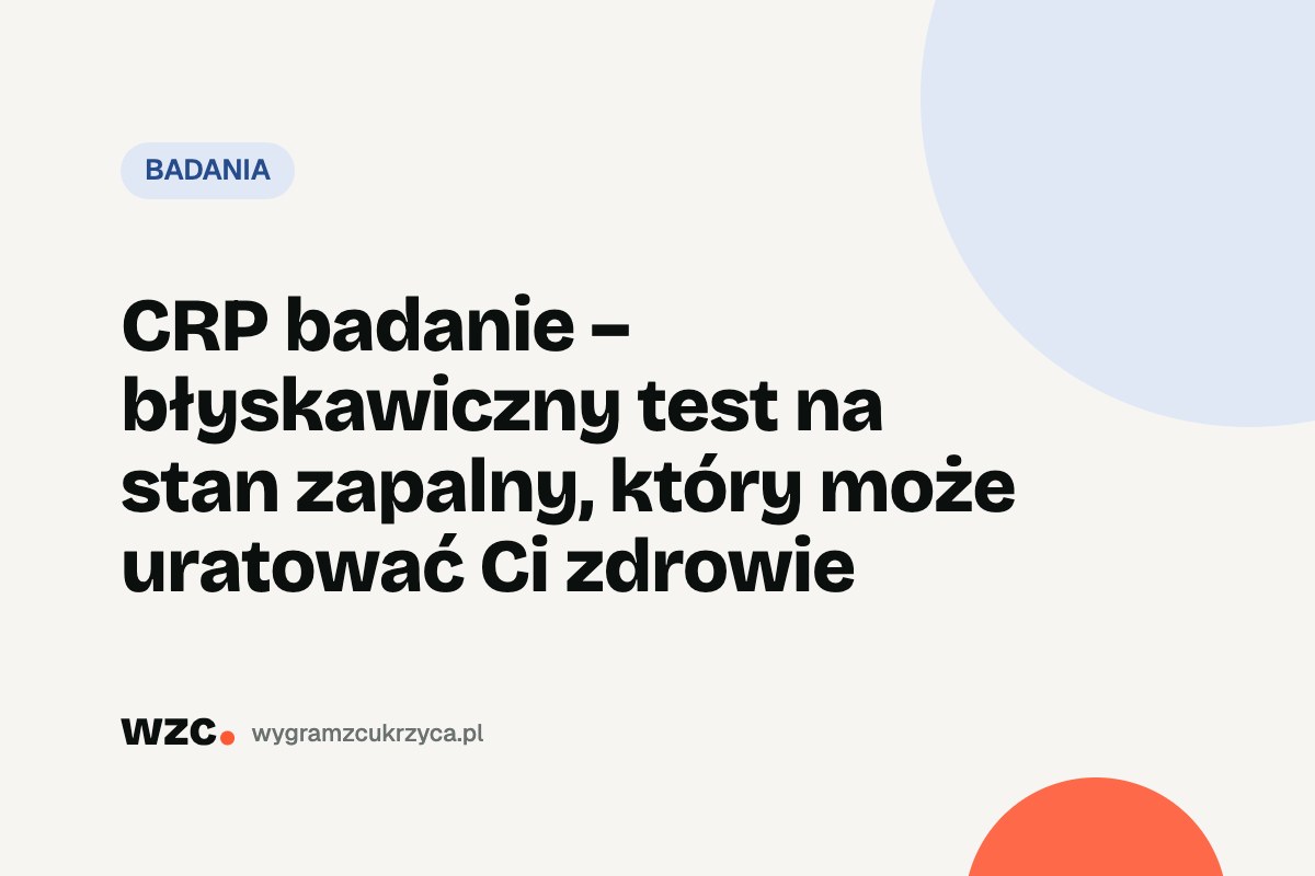 CRP: norma, interpretacja wyniku i przyczyny podwyższenia 12 CRP: norma, interpretacja wyniku i przyczyny podwyższenia