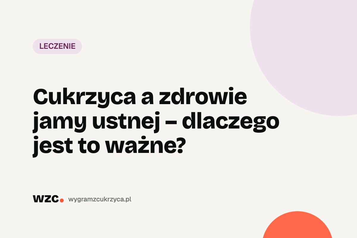 Cukrzyca a zdrowie jamy ustnej – dlaczego jest to ważne? 23 Cukrzyca a zdrowie jamy ustnej – dlaczego jest to ważne?