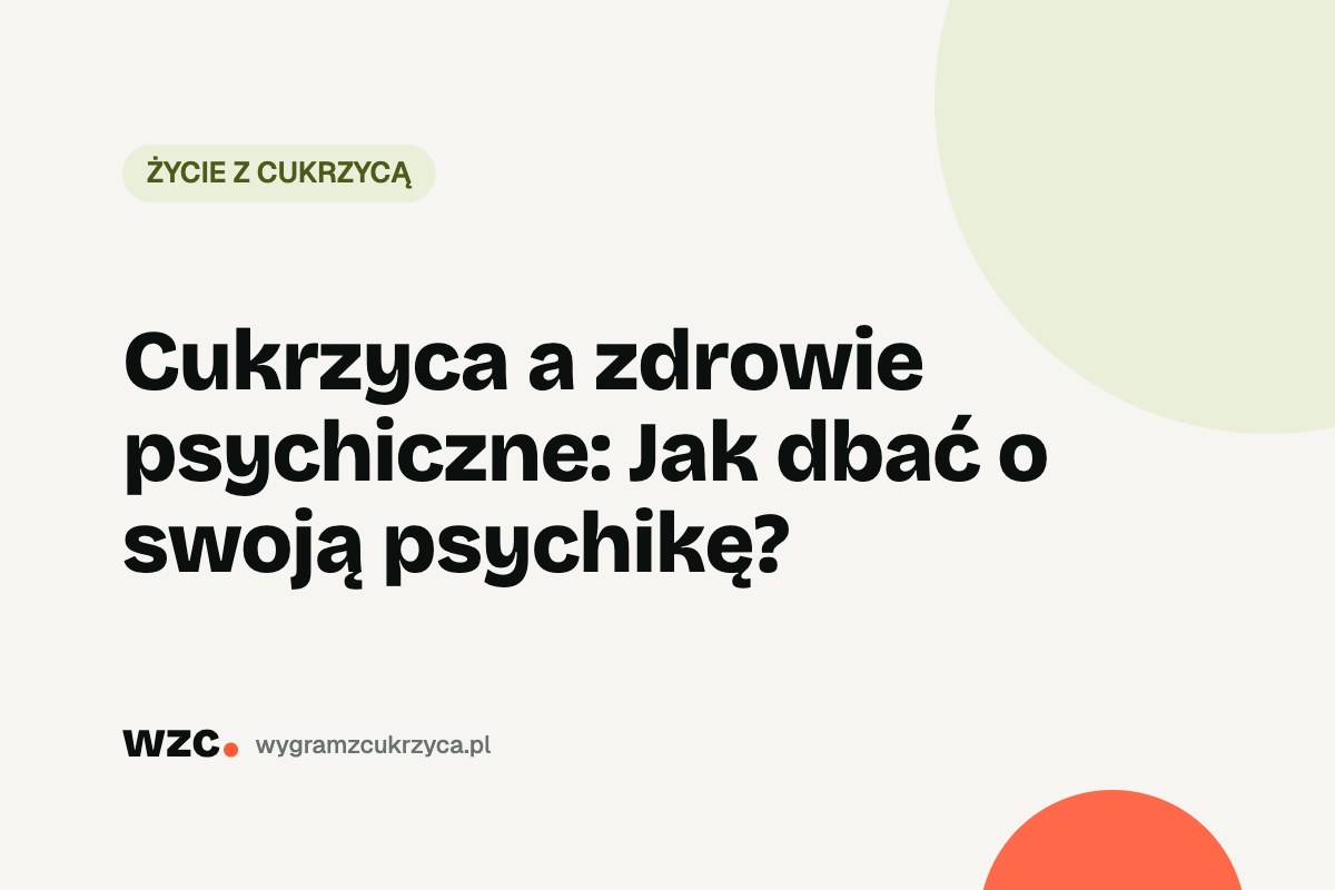 Cukrzyca a zdrowie psychiczne: Jak dbać o swoją psychikę? 26 Cukrzyca a zdrowie psychiczne: Jak dbać o swoją psychikę?