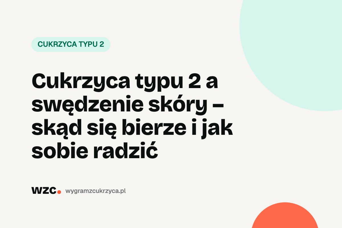 Cukrzyca typu 2 a swędzenie skóry: przyczyny i co robić 6 Cukrzyca typu 2 a swędzenie skóry: przyczyny i co robić