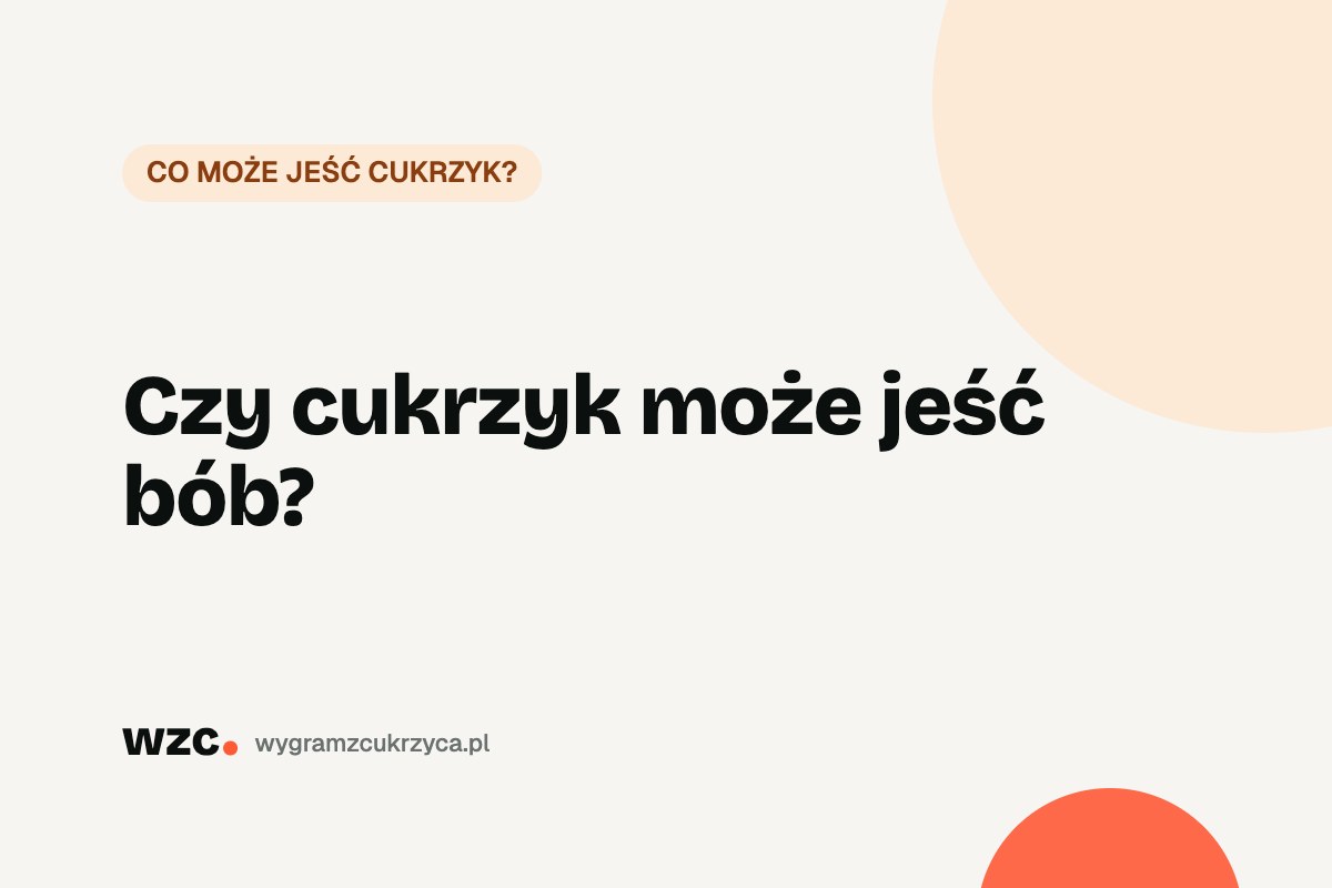 Bób a cukrzyca: węglowodany, IG i porcja 19 Bób a cukrzyca: węglowodany, IG i porcja