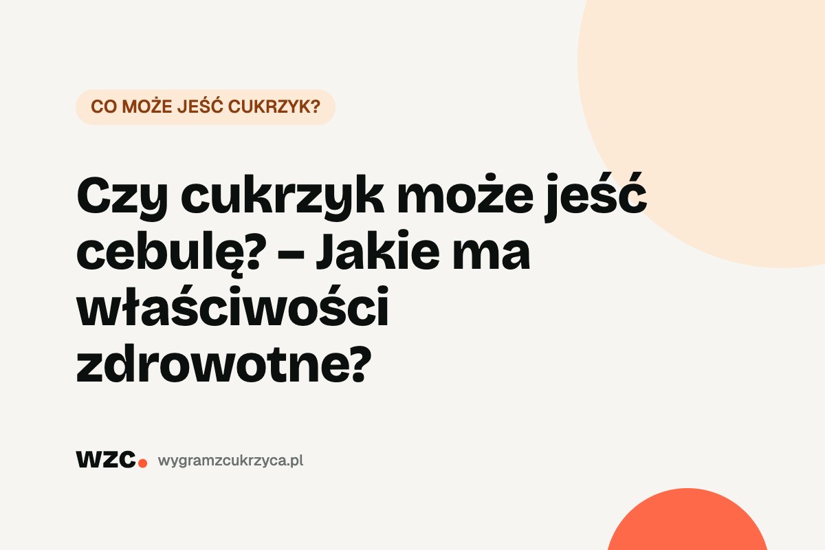 Czy cukrzyk może jeść cebulę? Węglowodany i indeks glikemiczny cebuli 24 Czy cukrzyk może jeść cebulę? Węglowodany i indeks glikemiczny cebuli