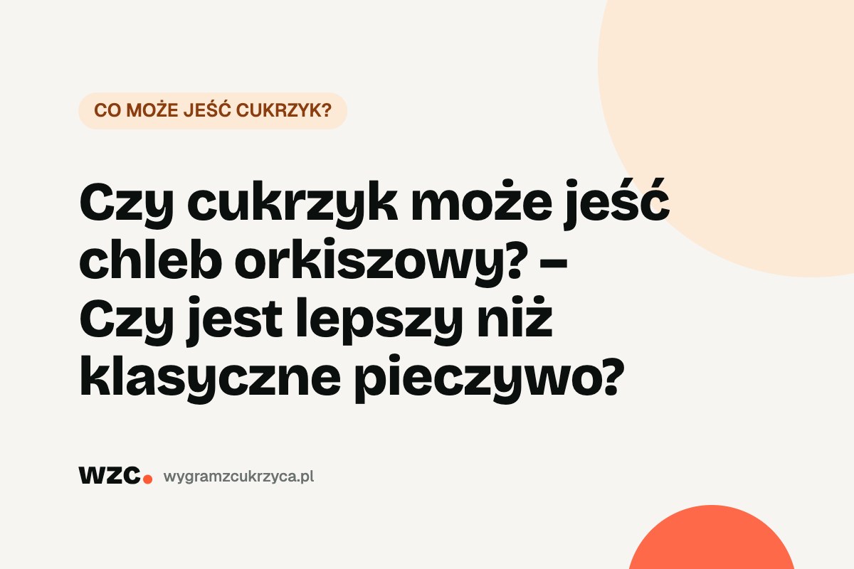 Chleb orkiszowy – indeks glikemiczny i węglowodany. Czy jest lepszy dla cukrzyka? 17 Chleb orkiszowy – indeks glikemiczny i węglowodany. Czy jest lepszy dla cukrzyka?