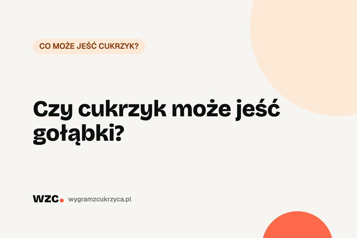 Czy cukrzyk może jeść gołąbki? Węglowodany i przepis z kaszą 27 Czy cukrzyk może jeść gołąbki? Węglowodany i przepis z kaszą