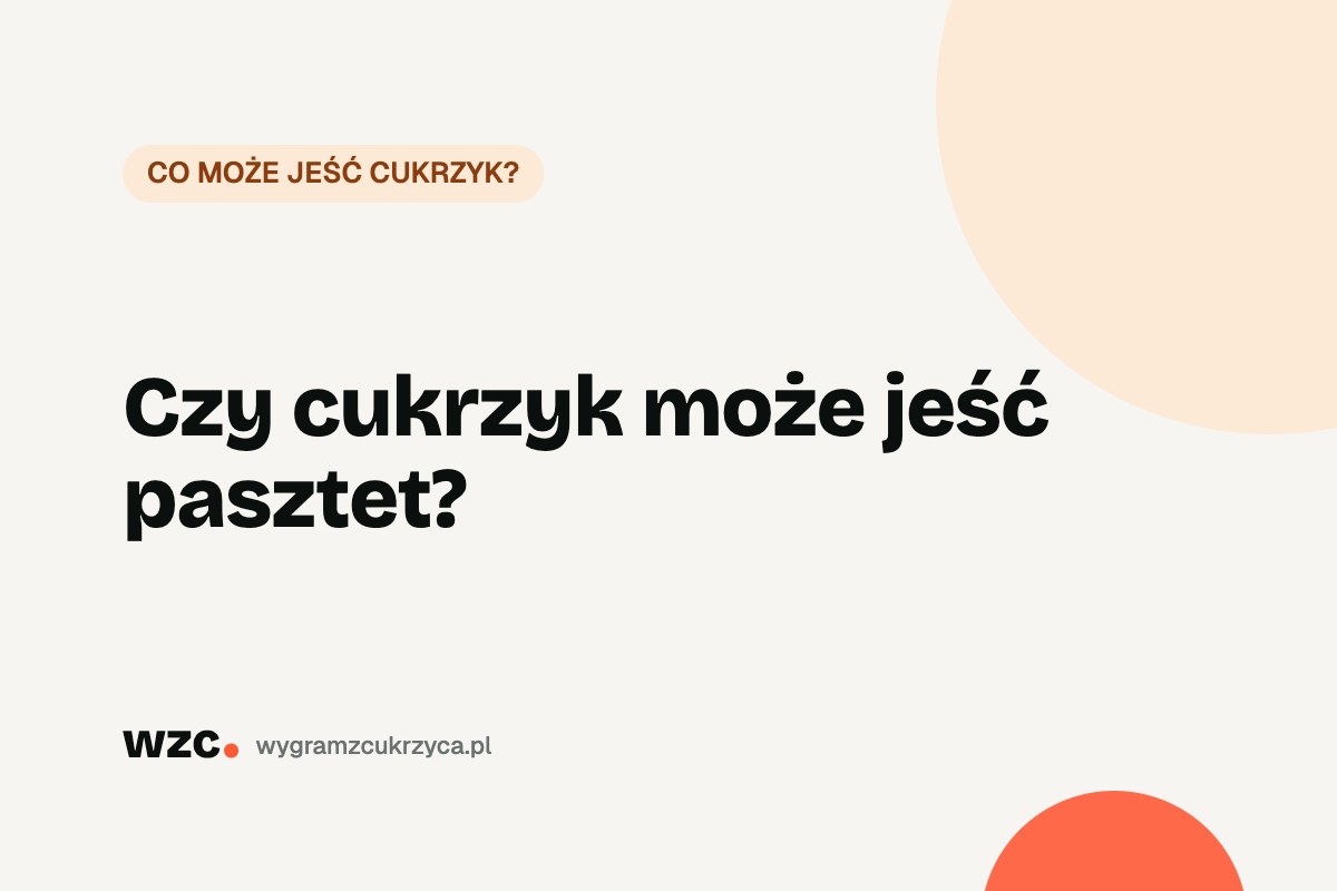 Czy cukrzyk może jeść pasztet? Skład, węglowodany i domowy przepis 20 Czy cukrzyk może jeść pasztet? Skład, węglowodany i domowy przepis