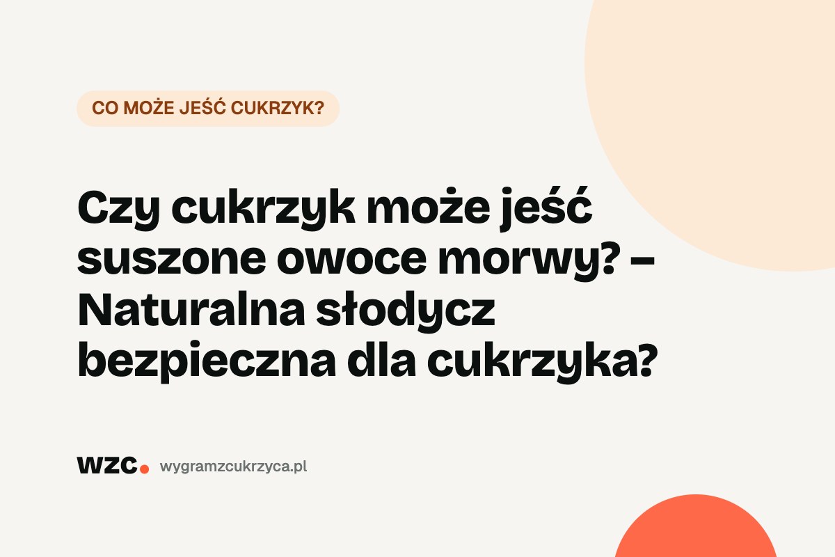 Czy cukrzyk może jeść suszone owoce morwy? Węglowodany i fakty o „obniżaniu cukru” 19 Czy cukrzyk może jeść suszone owoce morwy? Węglowodany i fakty o „obniżaniu cukru”