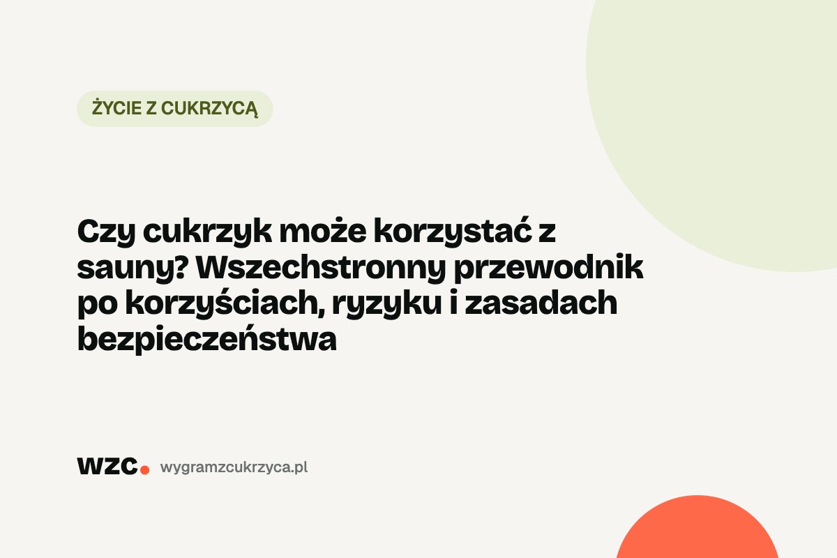 Czy cukrzyk może korzystać z sauny? Wszechstronny przewodnik po korzyściach, ryzyku i zasadach bezpieczeństwa 15 Czy cukrzyk może korzystać z sauny? Wszechstronny przewodnik po korzyściach, ryzyku i zasadach bezpieczeństwa