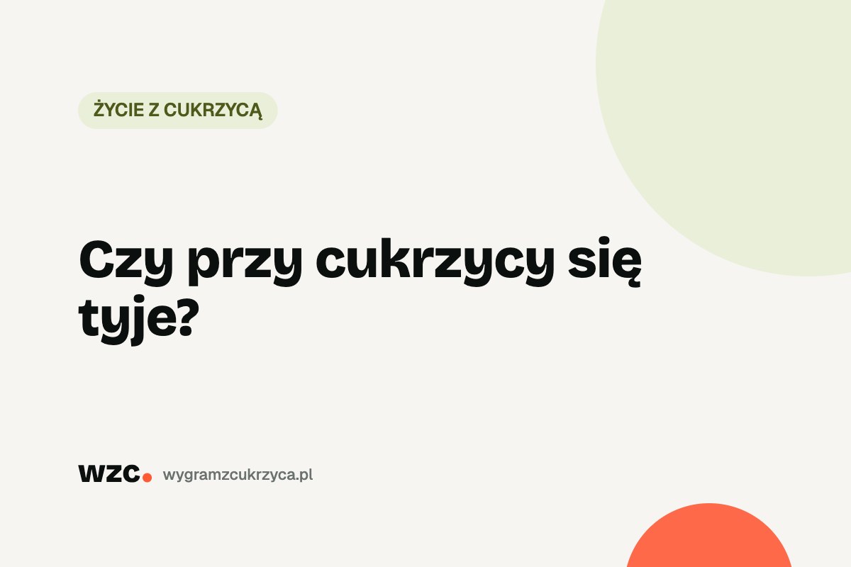 Czy przy cukrzycy się tyje? 20 Czy przy cukrzycy się tyje?