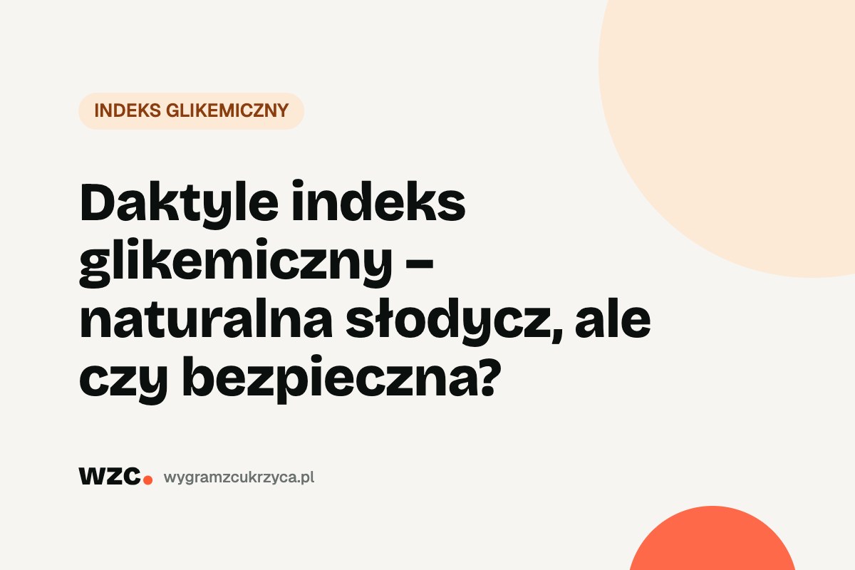Daktyle – indeks glikemiczny i węglowodany. Ile daktyli może zjeść cukrzyk? 1 Daktyle indeks glikemiczny – naturalna słodycz, ale czy bezpieczna?