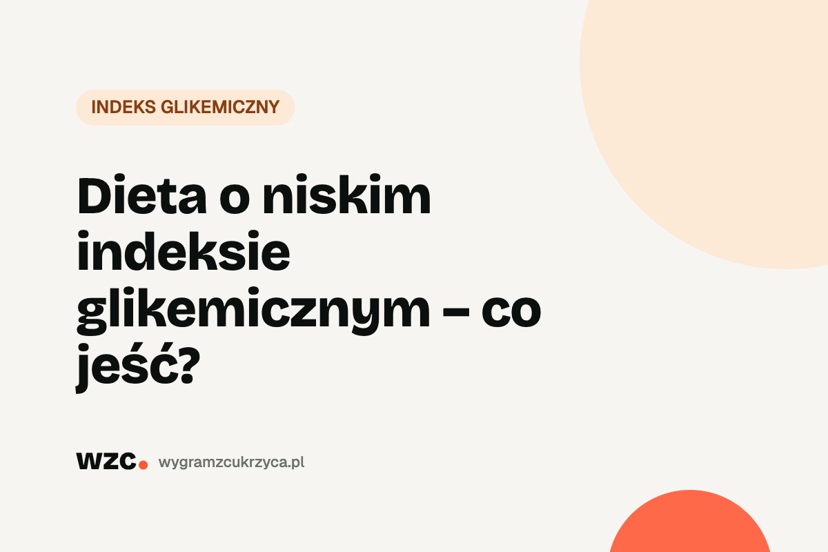 Dieta o niskim indeksie glikemicznym: co jeść, zasady i przykładowy dzień 1 Dieta o niskim indeksie glikemicznym – co jeść?