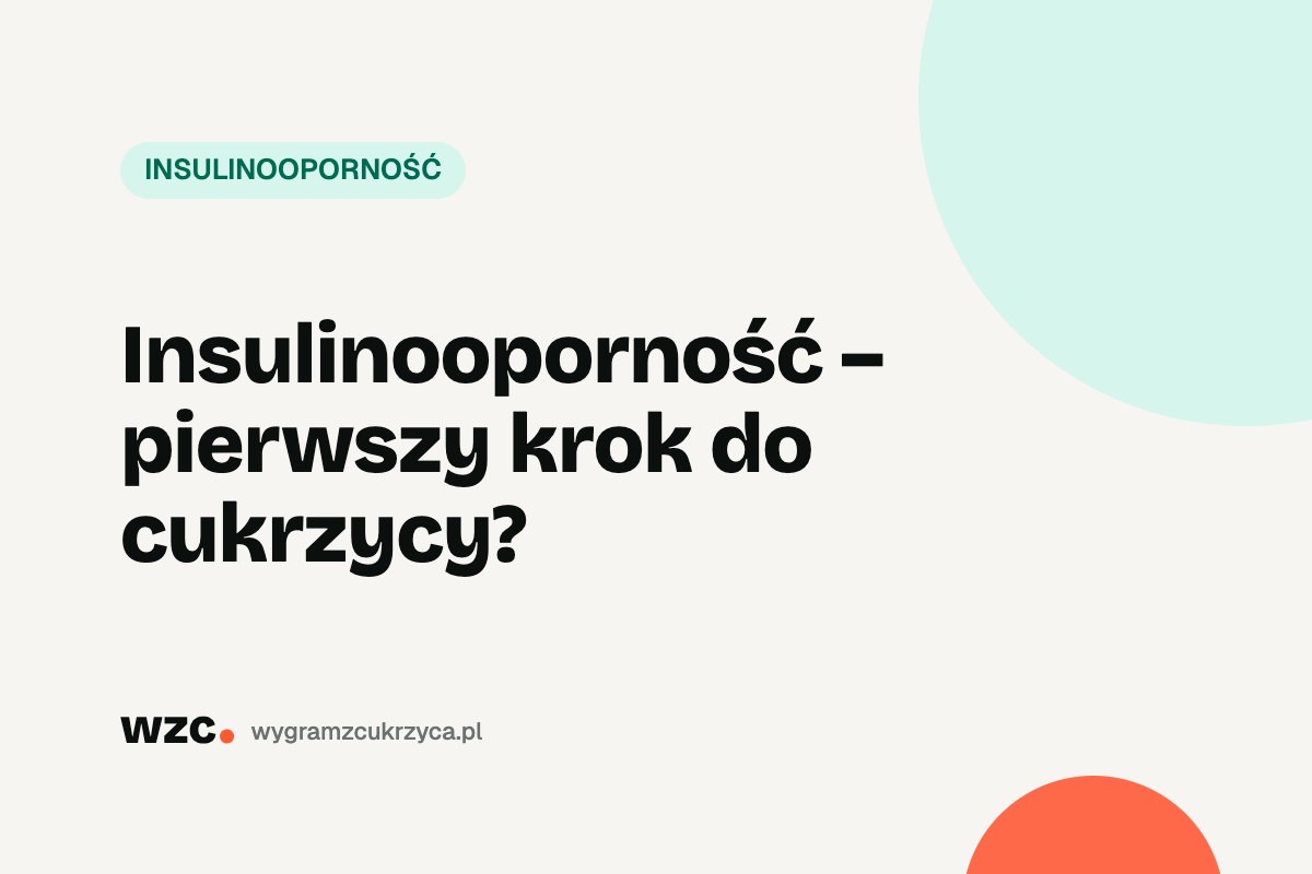 Insulinooporność: objawy, badania i leczenie krok po kroku 1 Insulinooporność: objawy, badania i leczenie krok po kroku