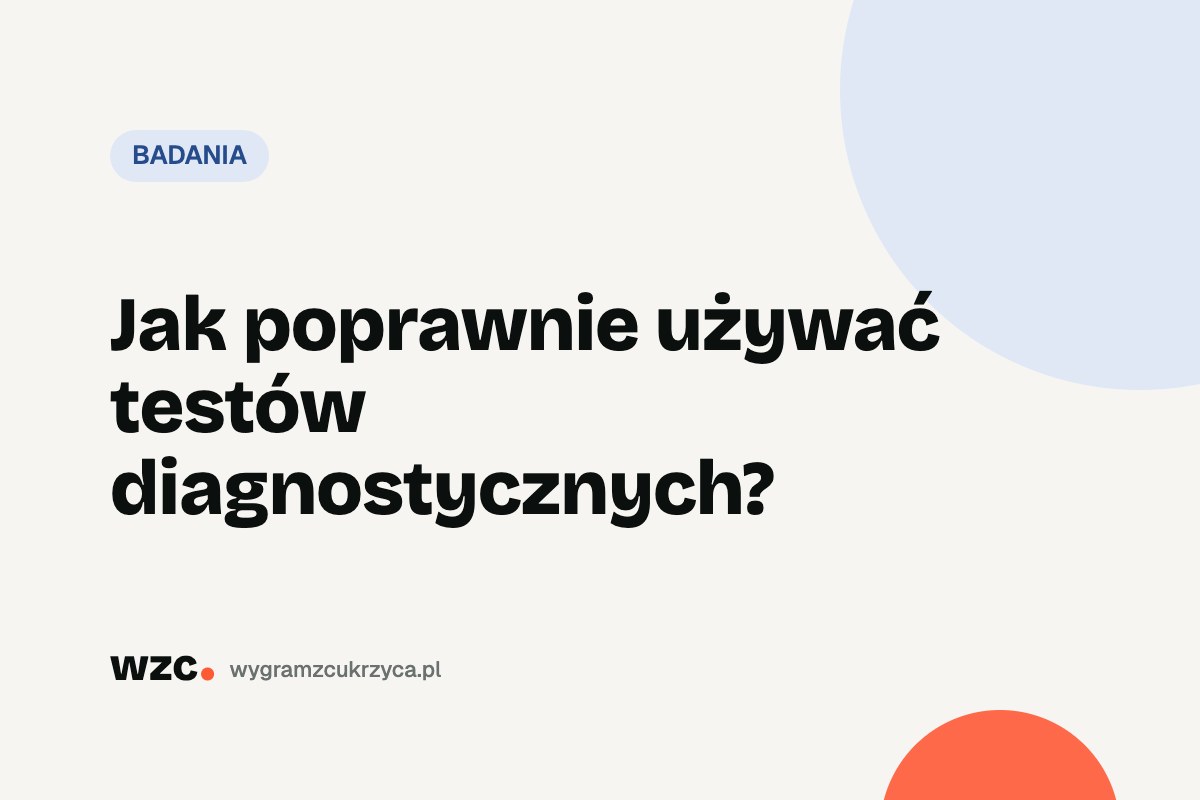 Jak poprawnie używać testów diagnostycznych? 14 Jak poprawnie używać testów diagnostycznych?