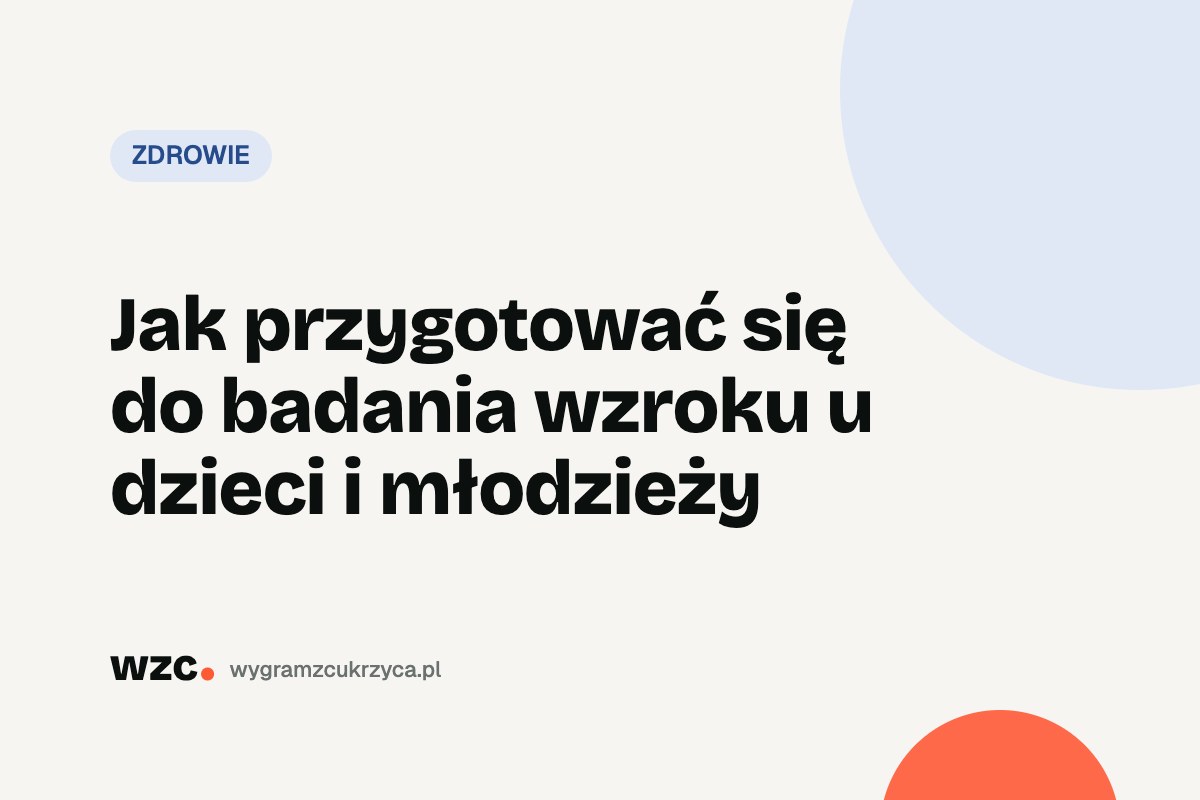 Jak przygotować się do badania wzroku u dzieci i młodzieży