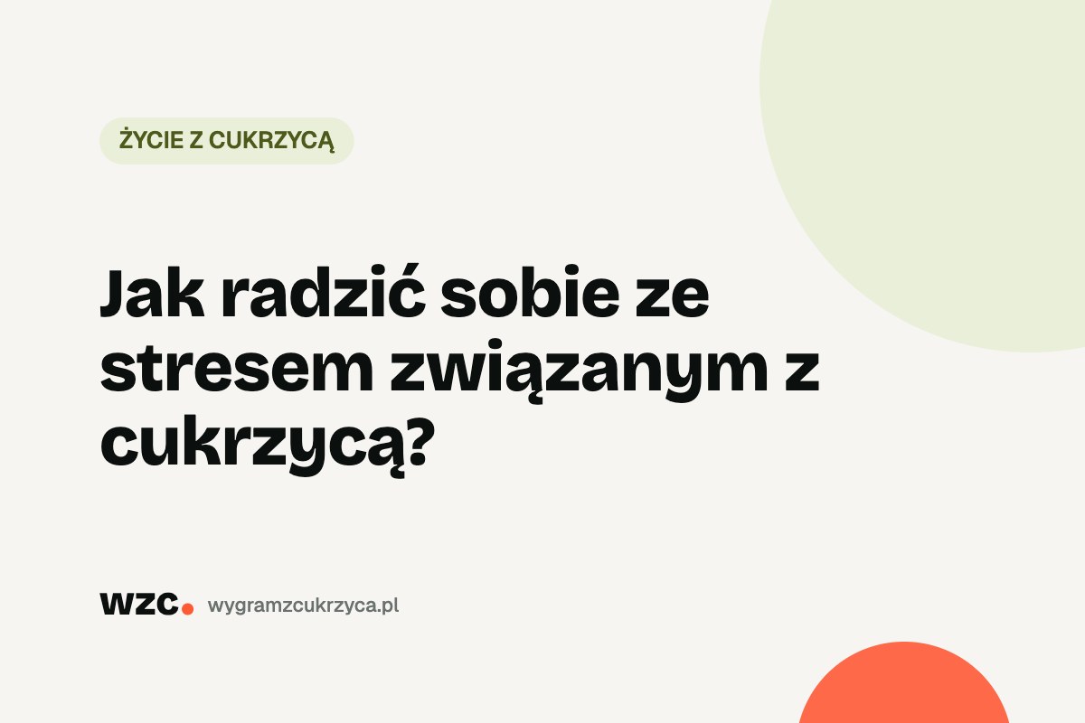 Jak radzić sobie ze stresem związanym z cukrzycą? 29 Jak radzić sobie ze stresem związanym z cukrzycą?
