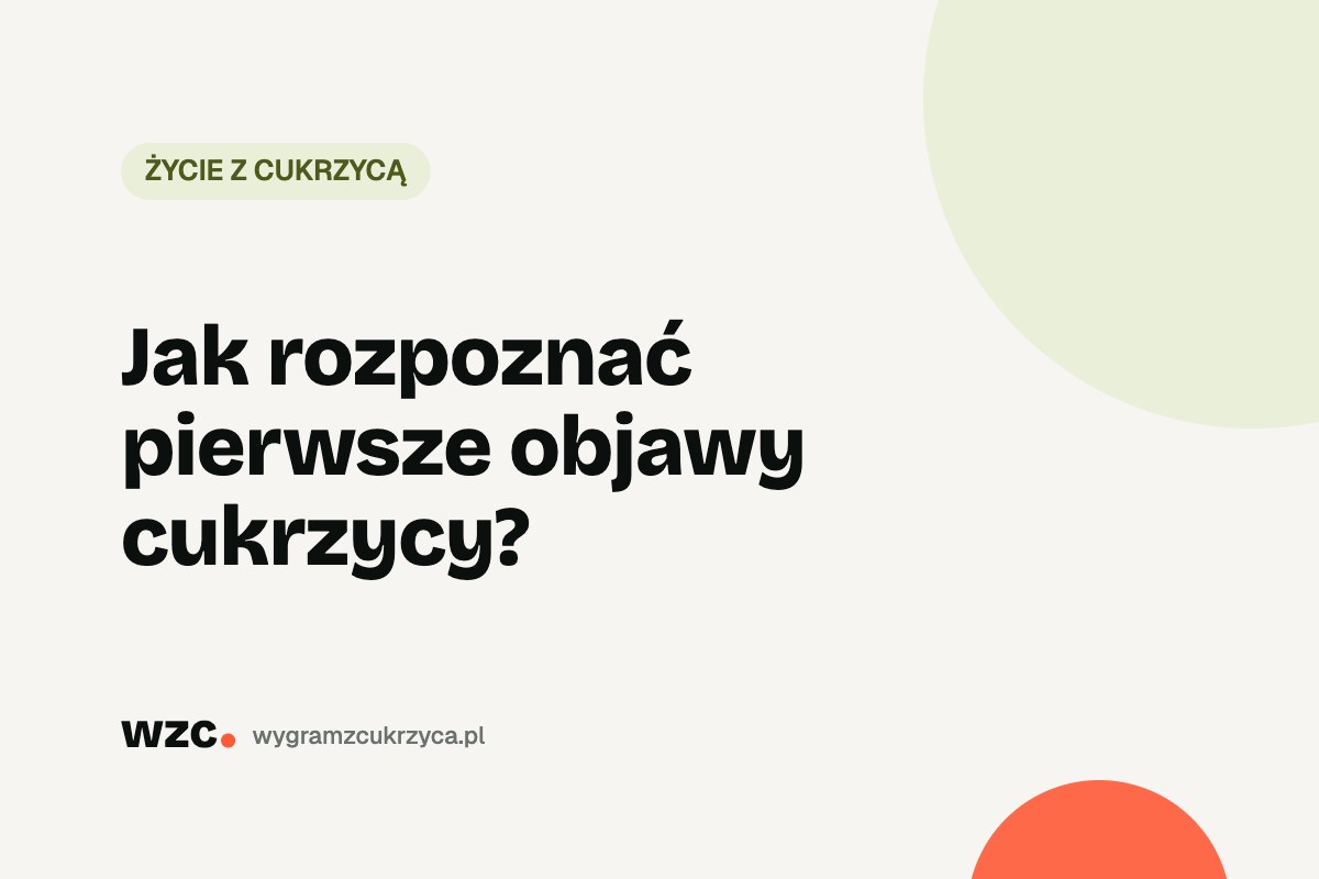 Jak rozpoznać pierwsze objawy cukrzycy? 1 Jak rozpoznać pierwsze objawy cukrzycy?