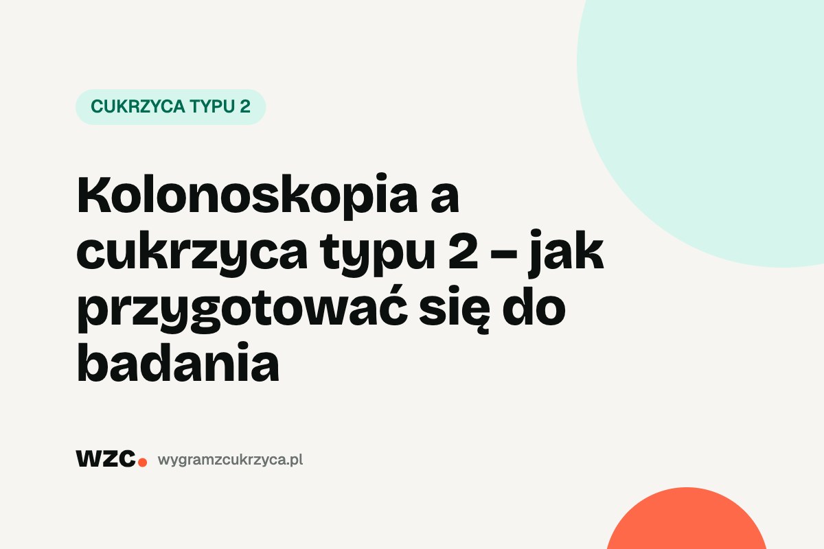 Kolonoskopia a cukrzyca typu 2 – jak przygotować się do badania 14 Kolonoskopia a cukrzyca typu 2 – jak przygotować się do badania