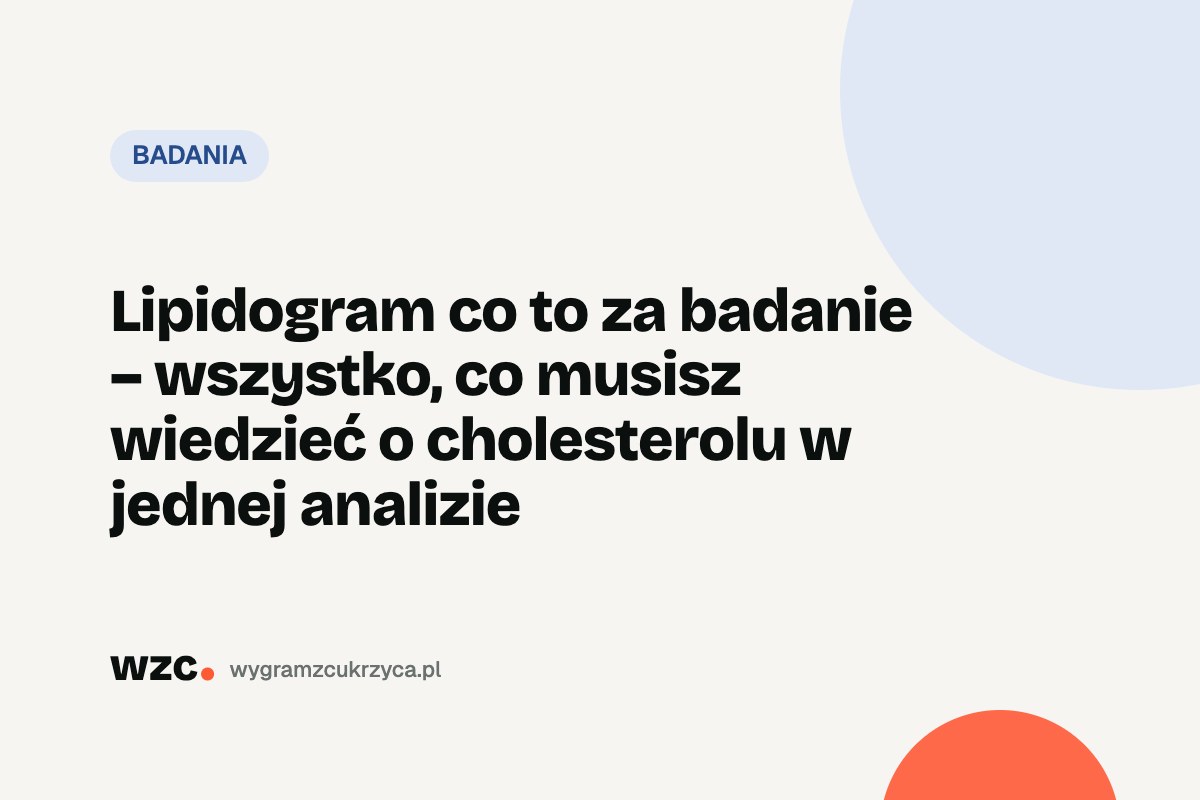 Lipidogram i cholesterol: normy, cele w cukrzycy i przygotowanie 8 Lipidogram i cholesterol: normy, cele w cukrzycy i przygotowanie