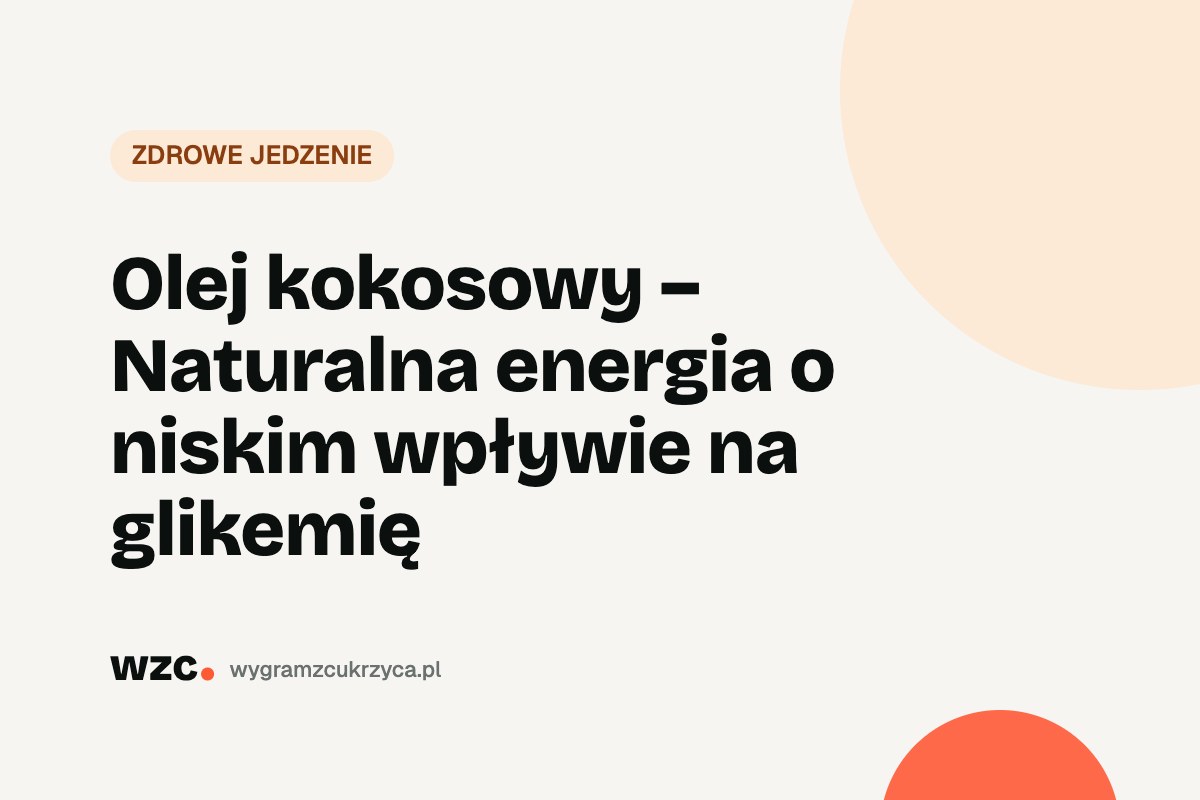 Olej kokosowy w cukrzycy: tłuszcz nasycony, nie „superfood” 21 Olej kokosowy w cukrzycy: tłuszcz nasycony, nie „superfood”
