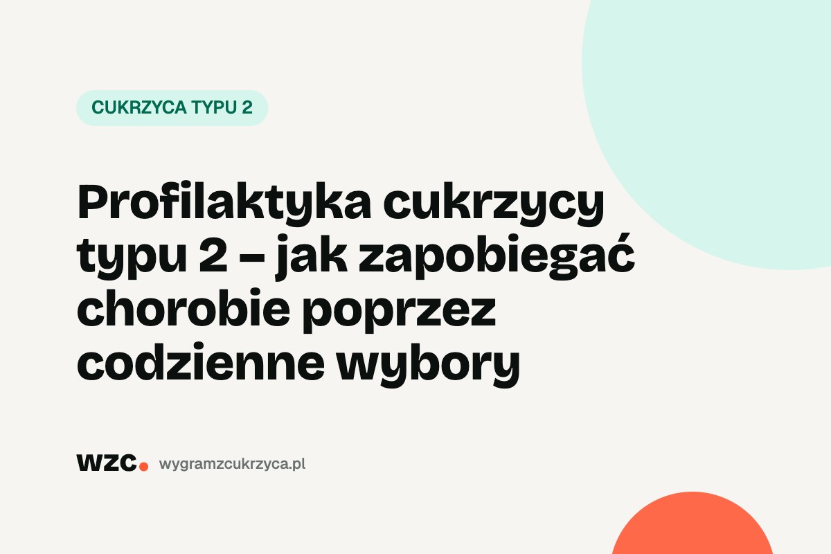 Profilaktyka cukrzycy typu 2 – jak zapobiegać chorobie poprzez codzienne wybory 13 Profilaktyka cukrzycy typu 2 – jak zapobiegać chorobie poprzez codzienne wybory