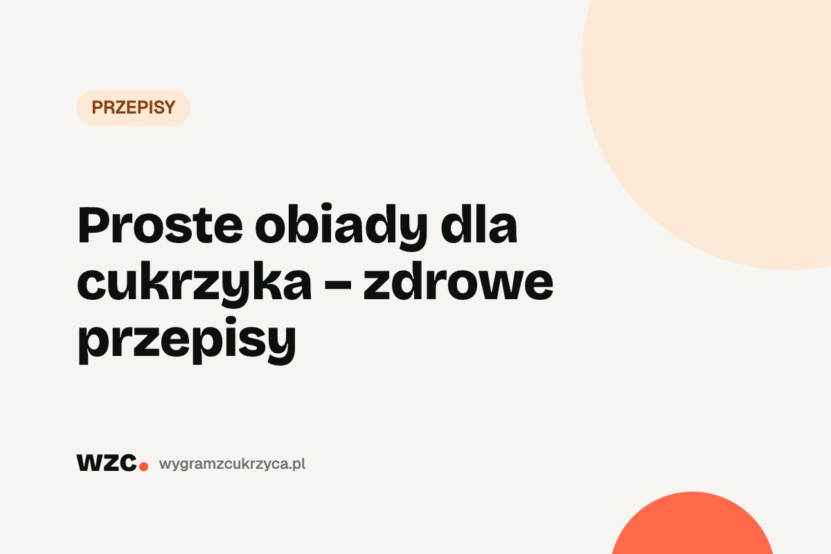 Obiady dla cukrzyka – 5 prostych przepisów z wyliczonymi WW 25 Obiady dla cukrzyka – 5 prostych przepisów z wyliczonymi WW