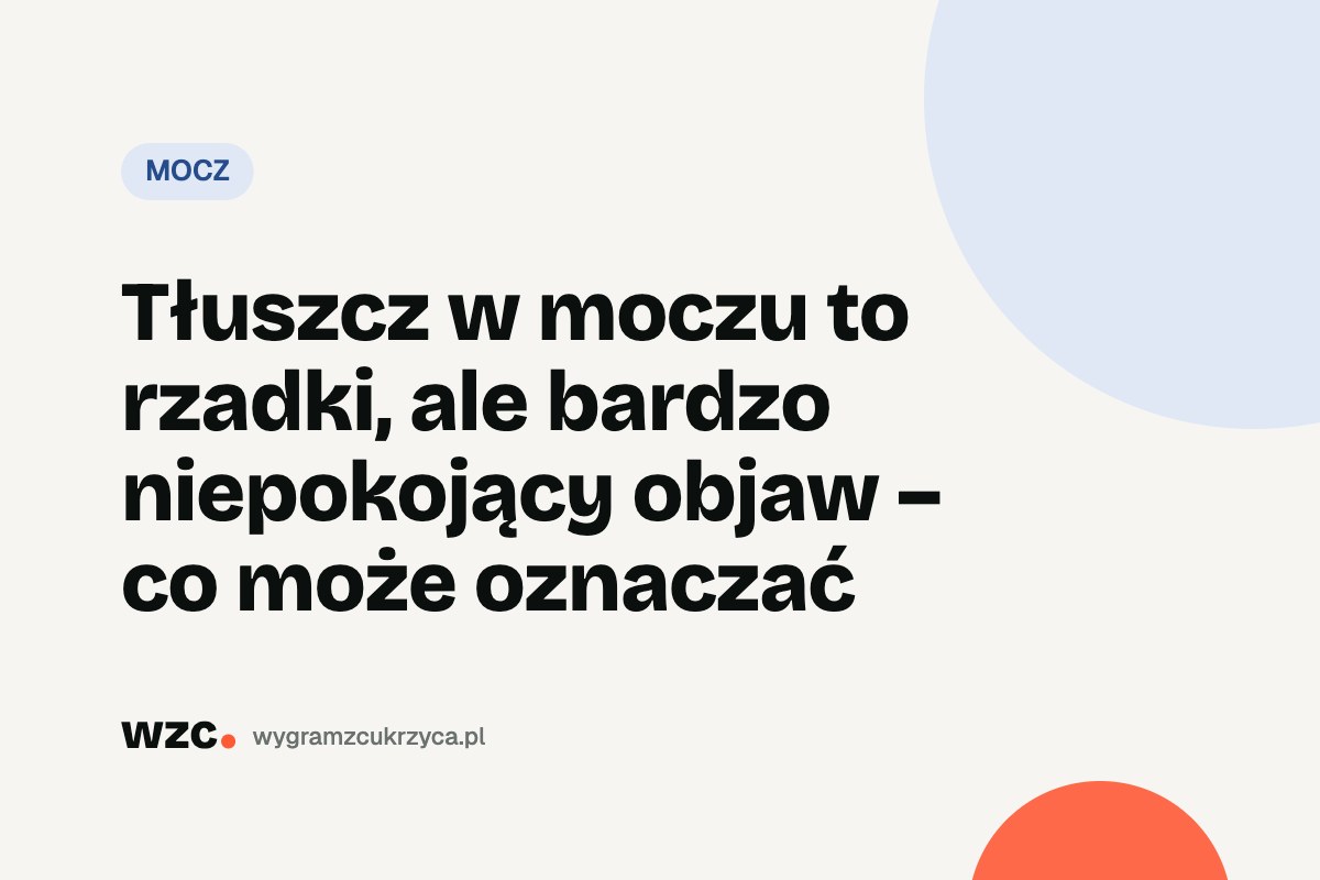 Tłuszcz w moczu: przyczyny i kiedy iść do lekarza 4 Tłuszcz w moczu: przyczyny i kiedy iść do lekarza