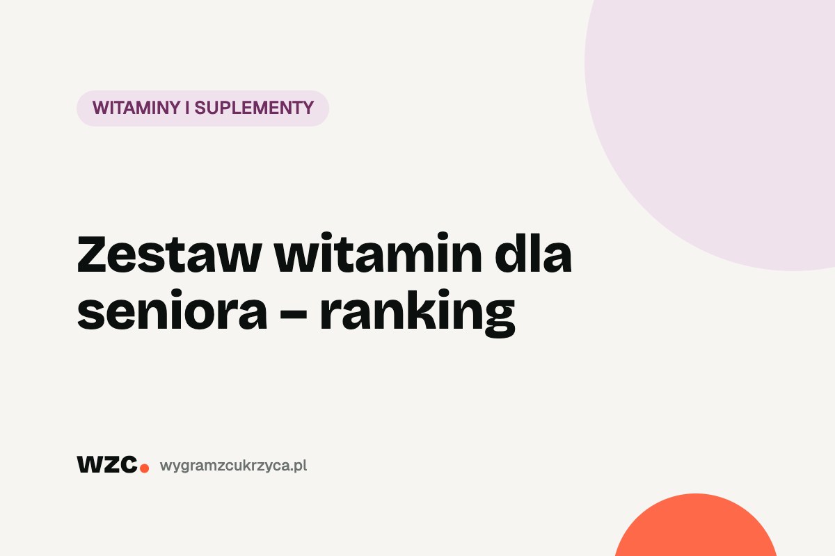 Zestaw witamin dla seniora – ranking