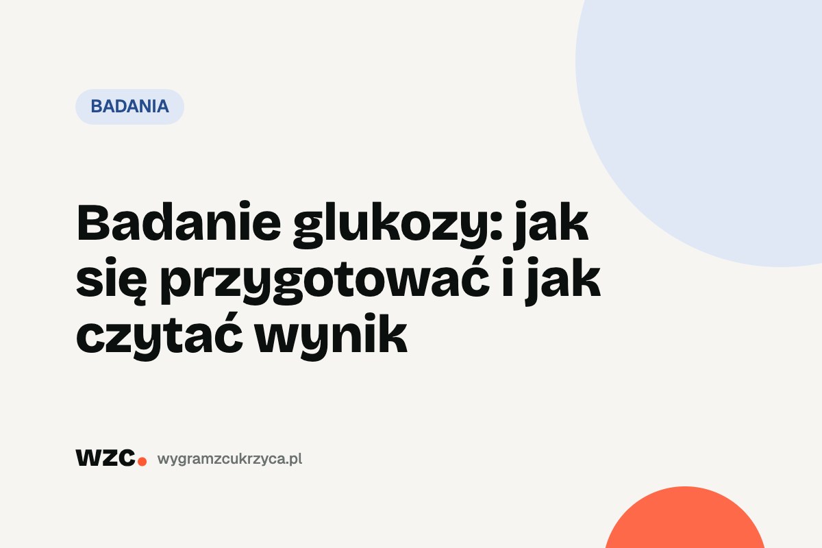 Badanie glukozy: jak się przygotować i jak czytać wynik 9 Badanie glukozy: jak się przygotować i jak czytać wynik