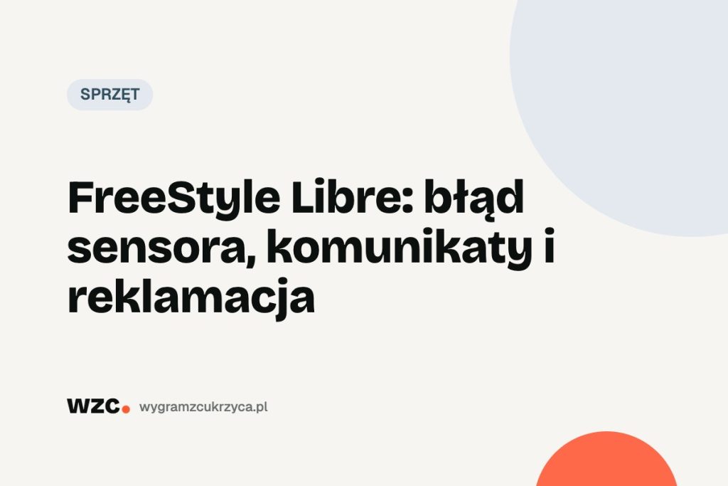 FreeStyle Libre: błąd sensora, komunikaty i reklamacja 1 FreeStyle Libre: błąd sensora, komunikaty i reklamacja