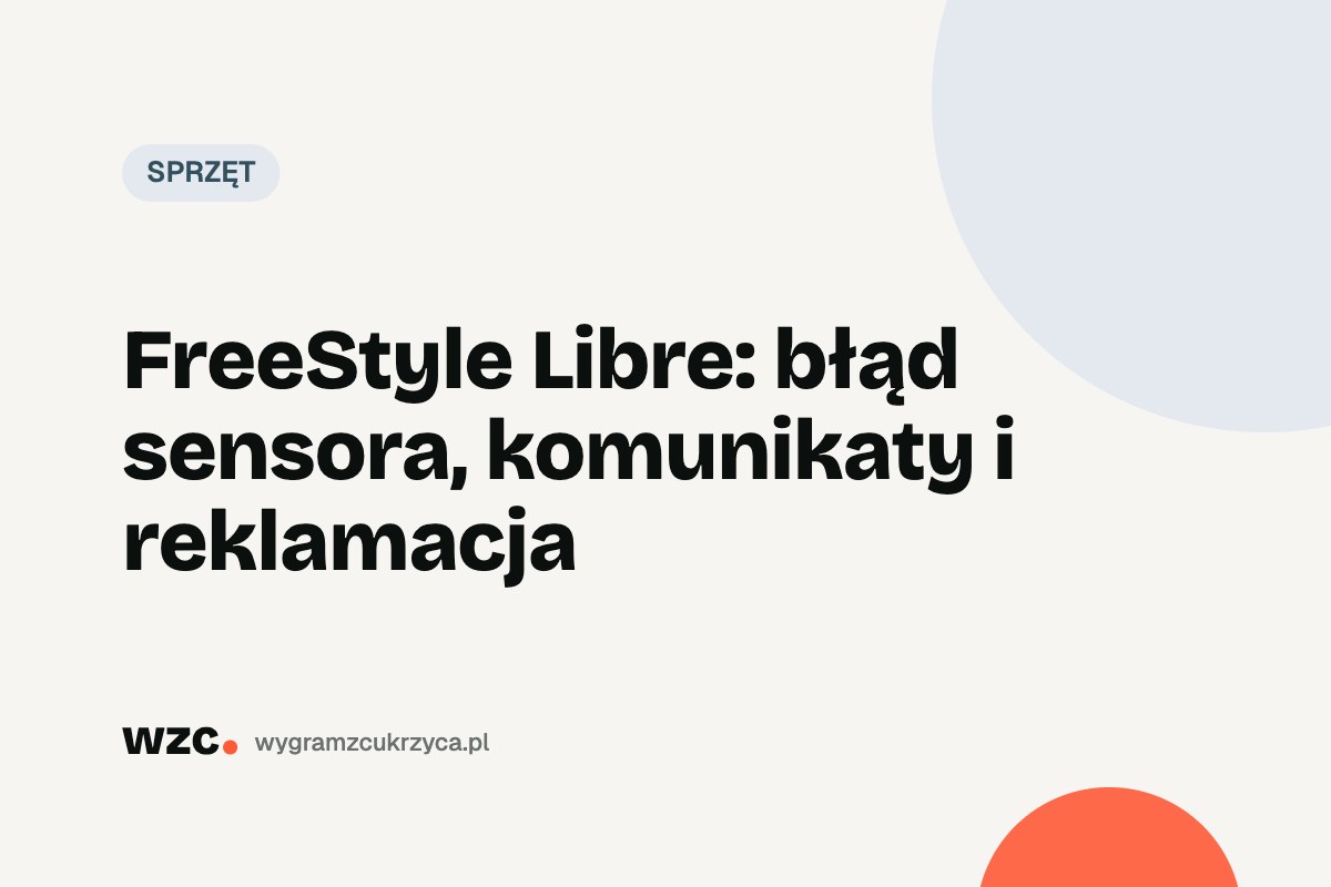 FreeStyle Libre: błąd sensora, komunikaty i reklamacja 1 FreeStyle Libre: błąd sensora, komunikaty i reklamacja