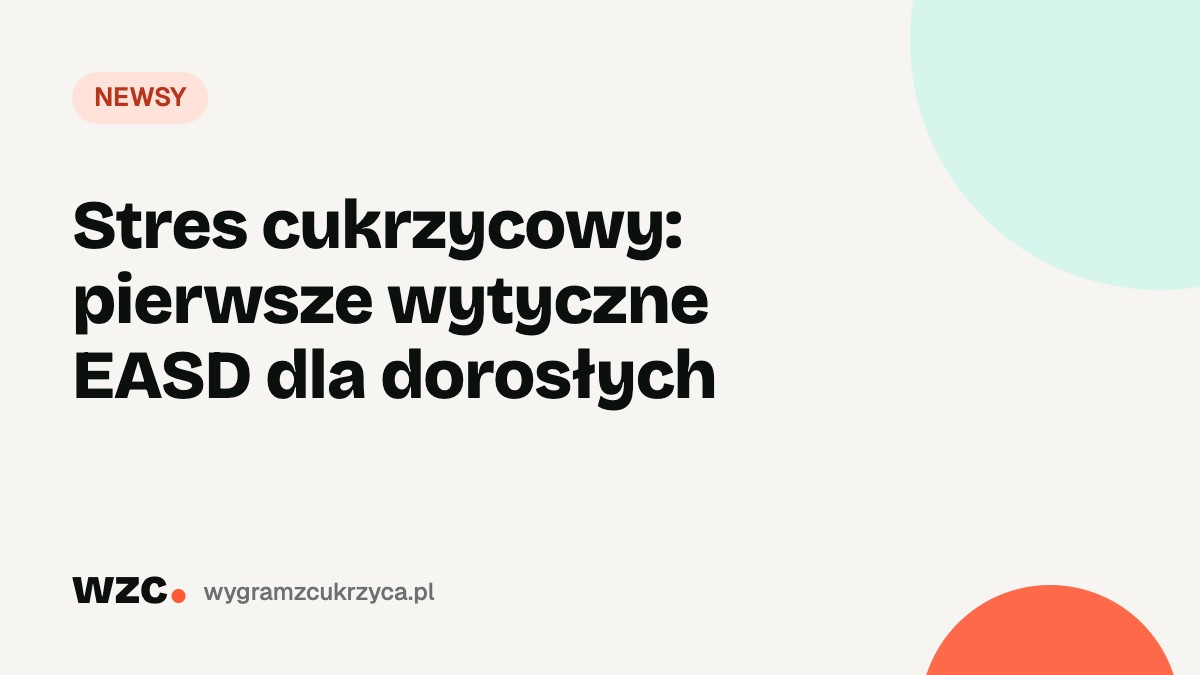 Stres cukrzycowy: pierwsze wytyczne EASD dla dorosłych 2 Stres cukrzycowy: pierwsze wytyczne EASD dla dorosłych