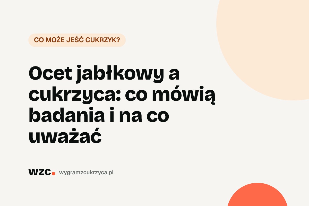 Ocet jabłkowy a cukrzyca: co mówią badania i na co uważać