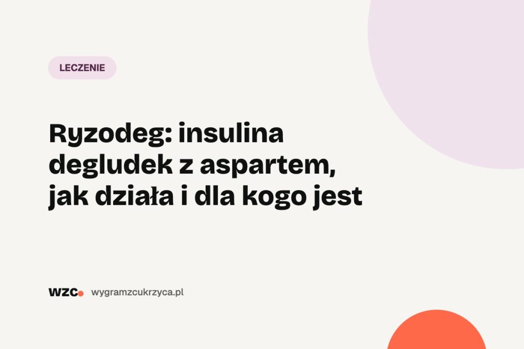 Ryzodeg: insulina degludek z aspartem, jak działa i dla kogo jest 1 Ryzodeg: insulina degludek z aspartem, jak działa i dla kogo jest